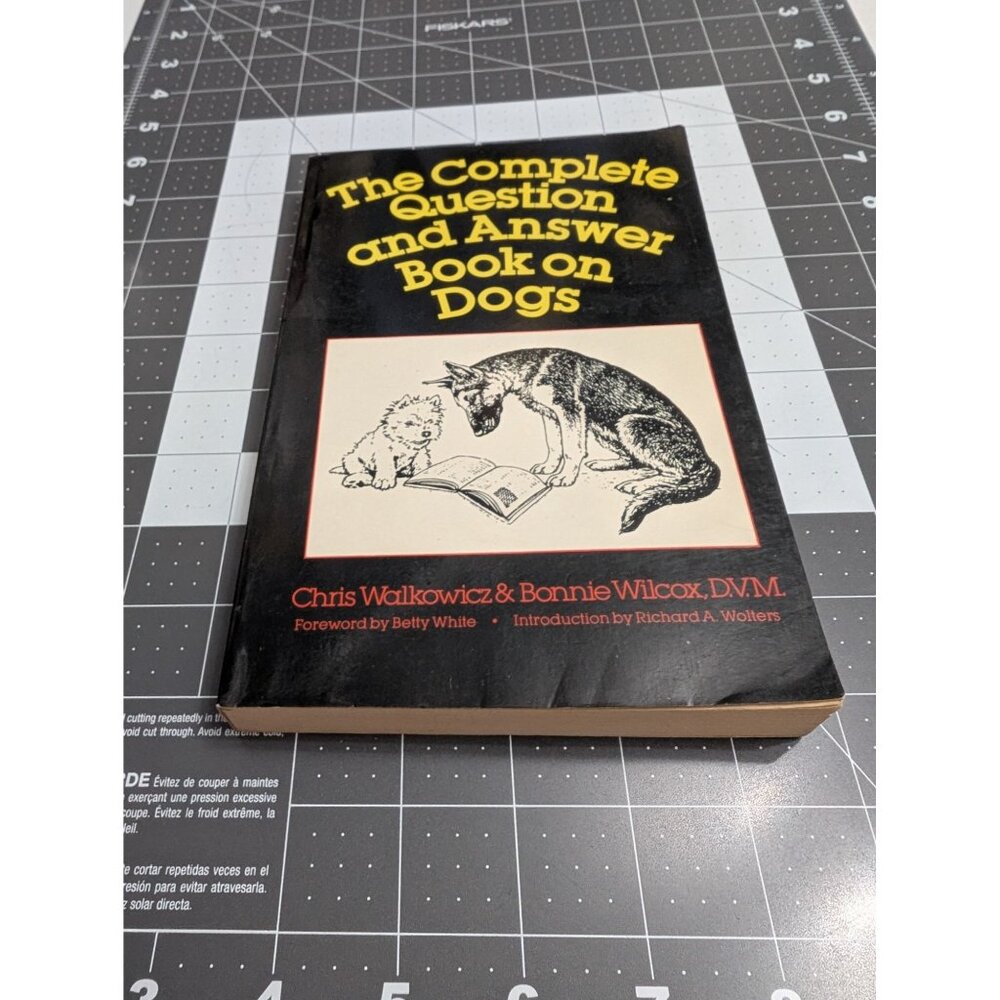 Complete Question and Answer‎ Book on Dogs Chris Walkowicz Bonnie Wilcox DVM PB